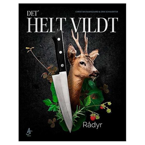 Det` Helt Vildt - Rdyr Kogebog Christian Ramsgaard & Erik Schwrter